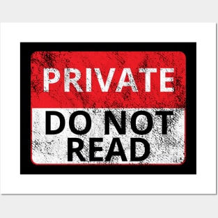 Private: Do Not Read (Distressed Sign) Posters and Art